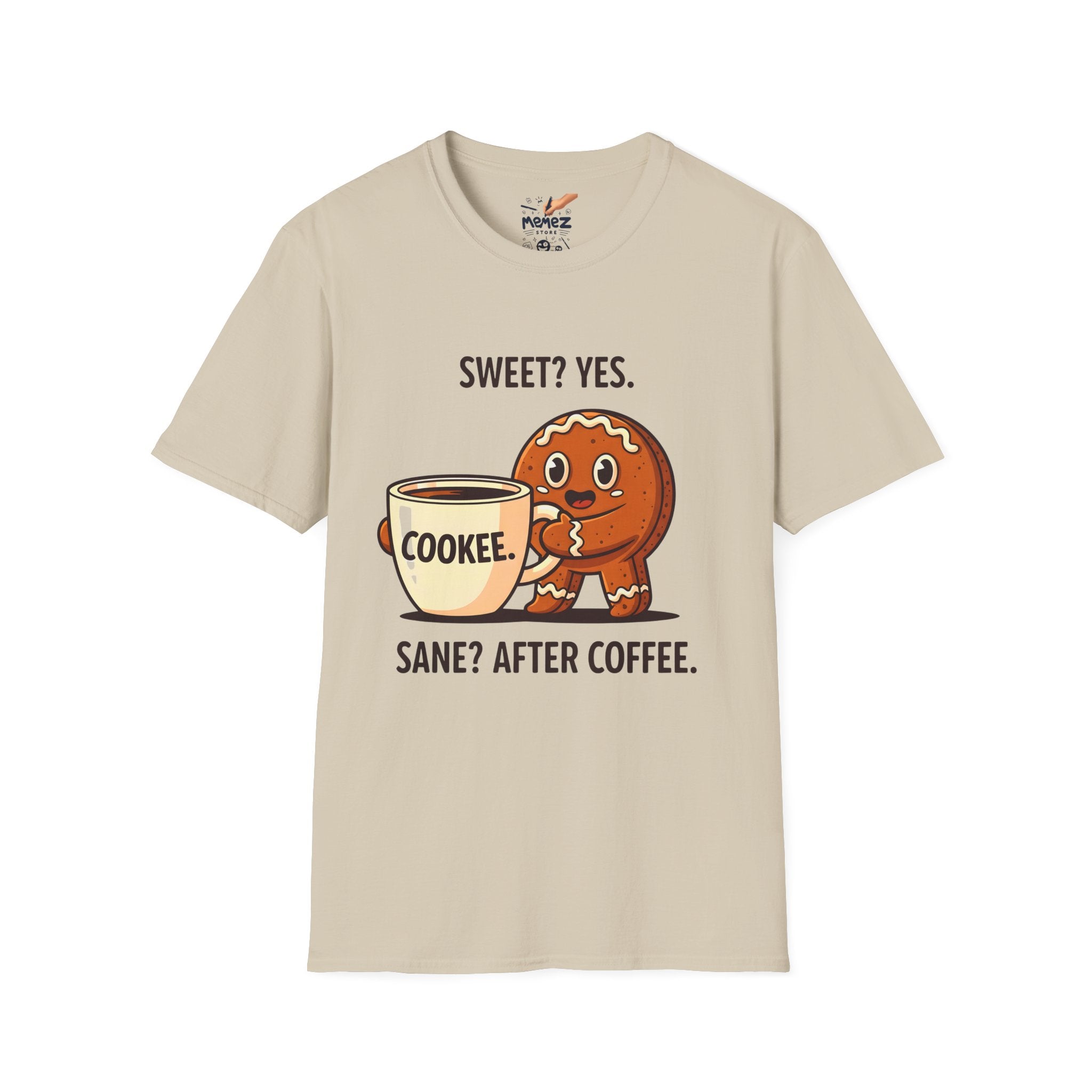 Sweet Cookie After Coffee Meme Tee