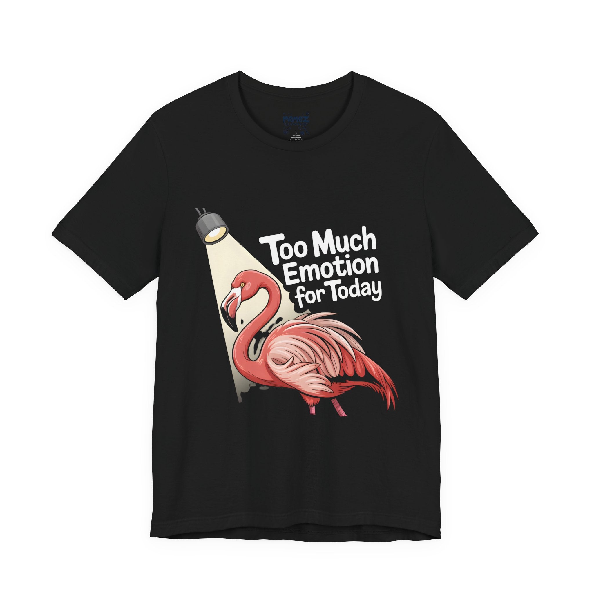 Too Much Emotion Funny Tee
