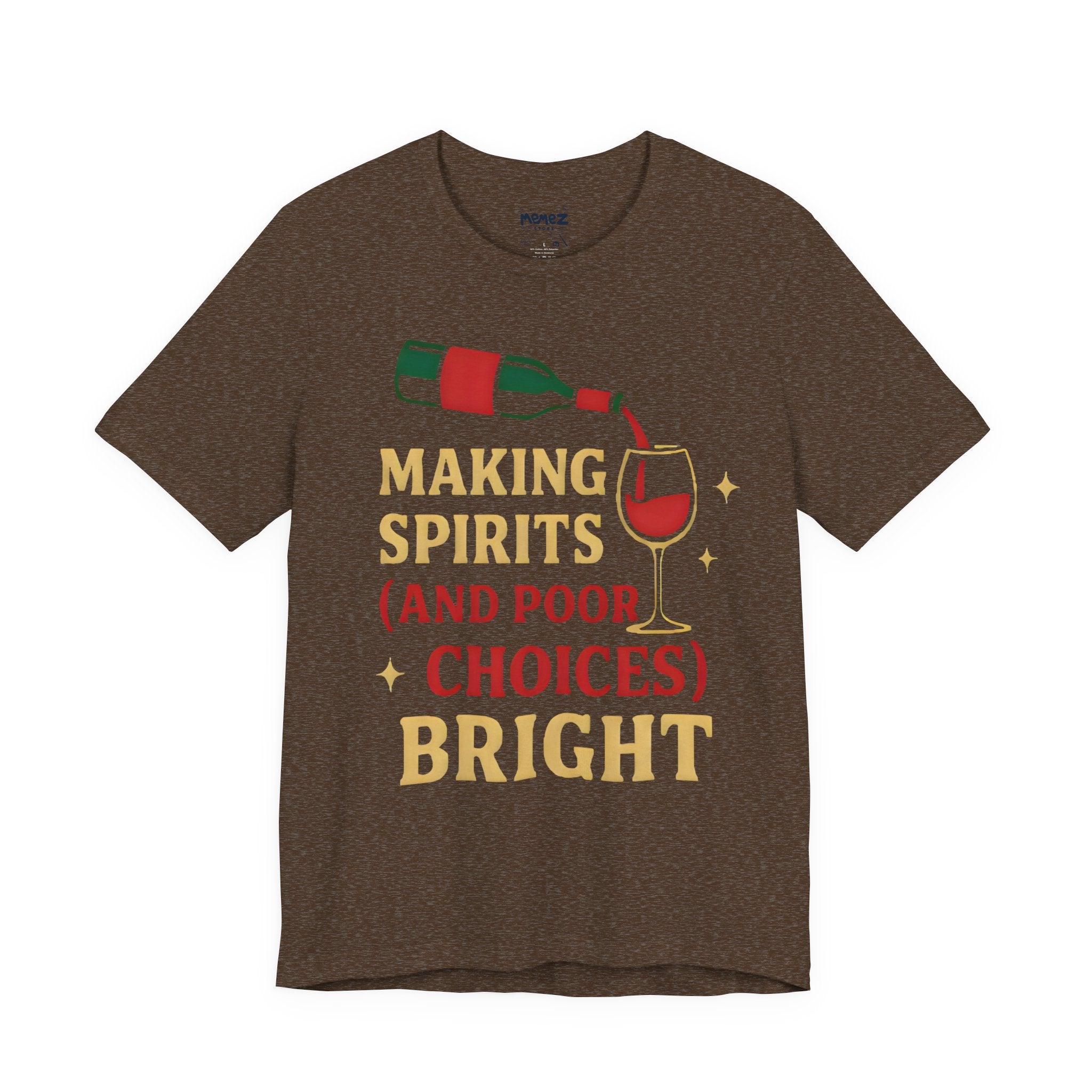 Making Spirits (And Poor Choices)  and Bright  Tee