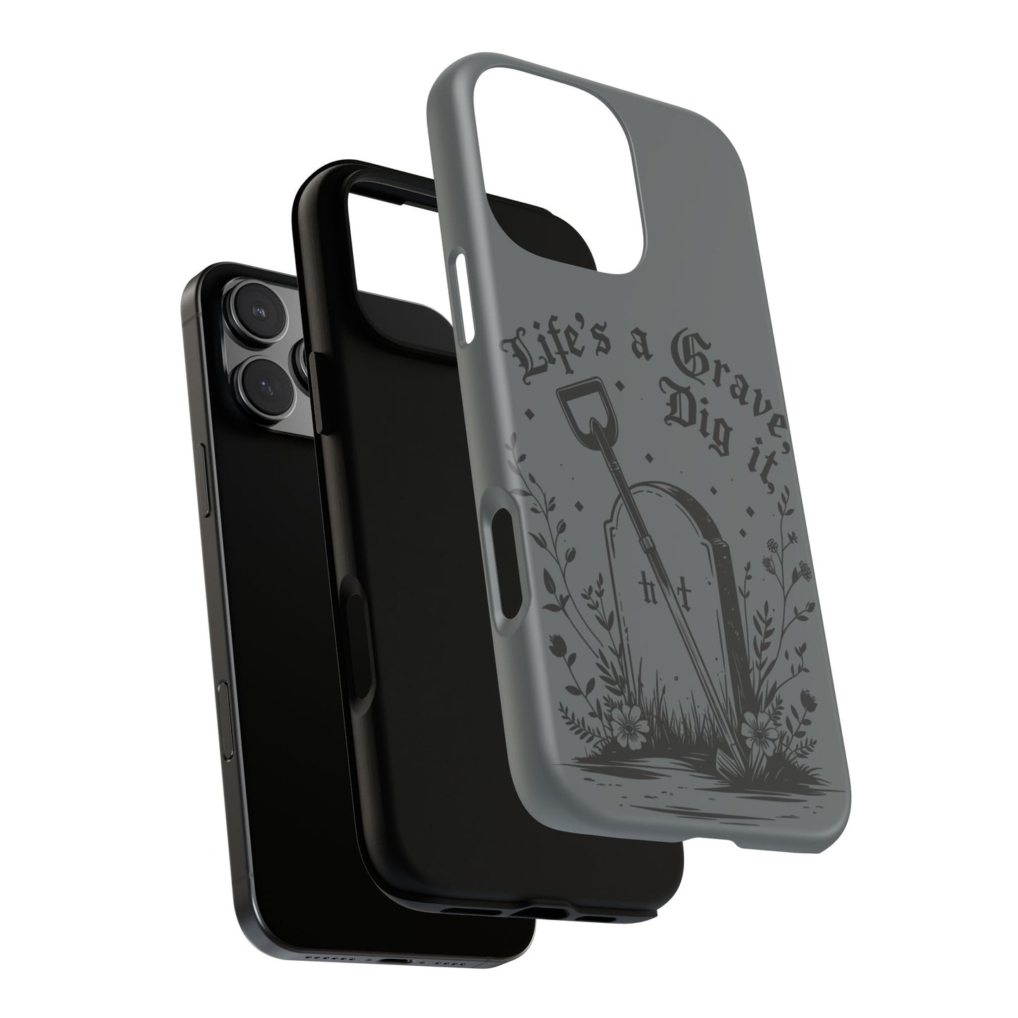 Life is a Grave Dig it  IPhone Case By Memez Store