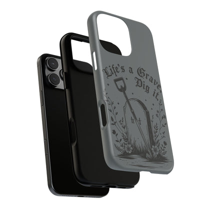 Life is a Grave Dig it  IPhone Case By Memez Store