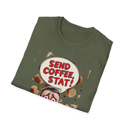 Send Coffee Stat Unisex T-Shirt Meme and Funny By Memez Store