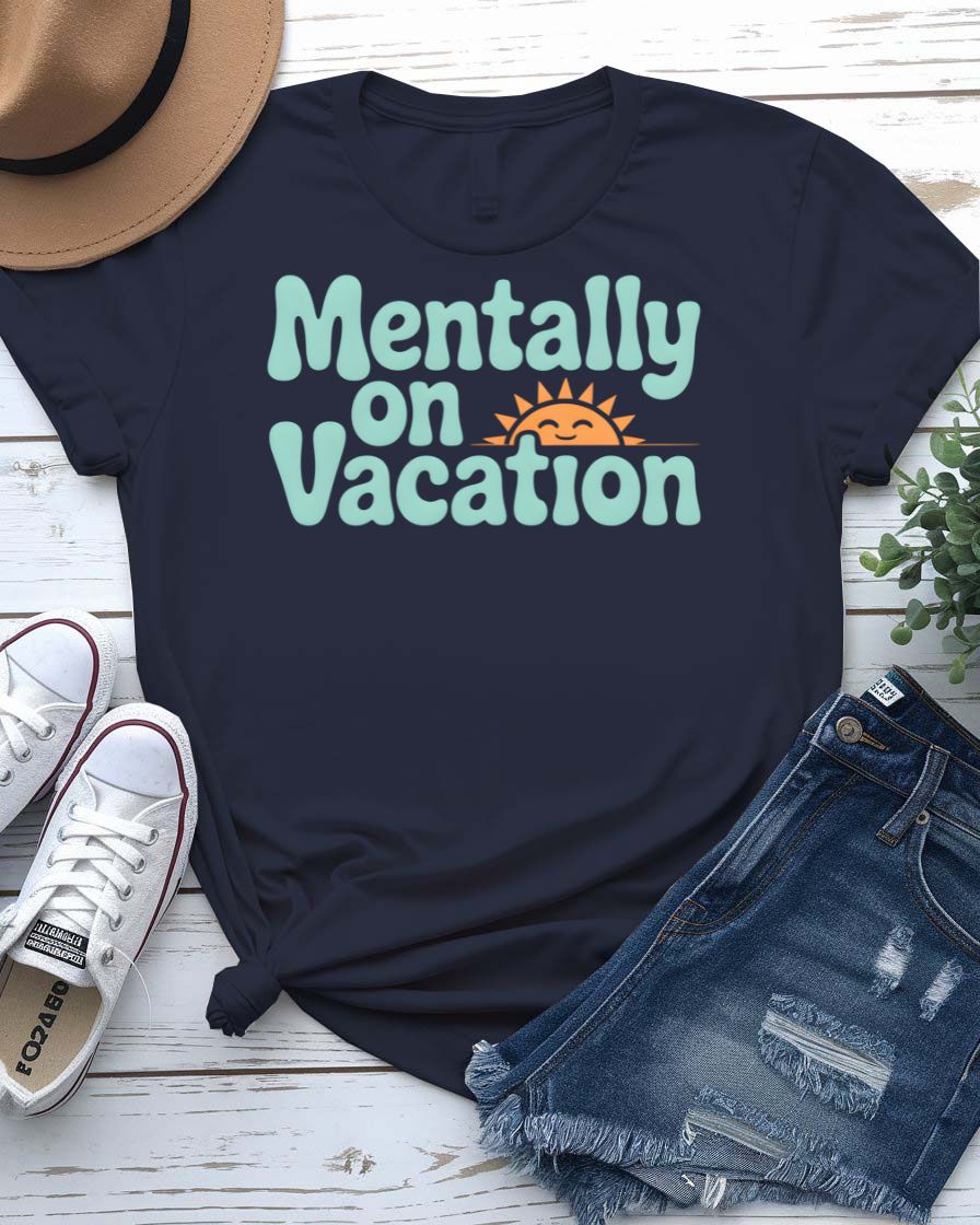 Mentally on Vacation Graphic T-Shirt