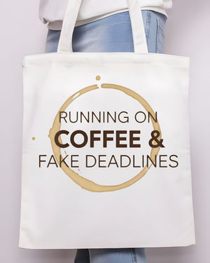 "Running on Coffee and Fake Deadlines" Funny Tote Bag