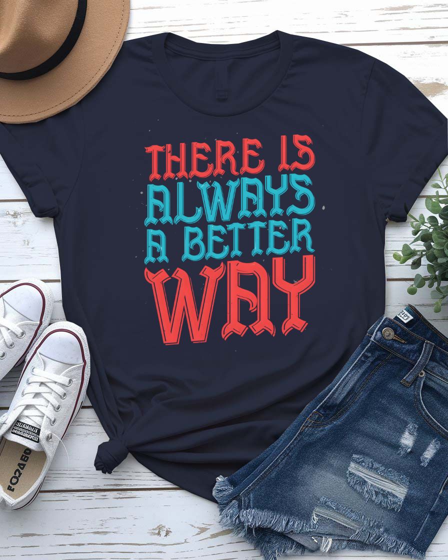 There Is Always a Better Way T-Shirt with diverging path illustration on model