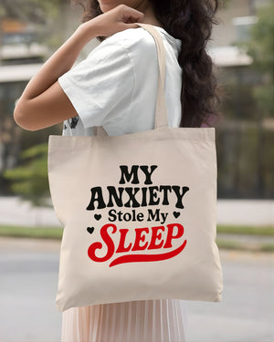 My Anxiety Stole My Sleep Funny Relatable Tote Bag