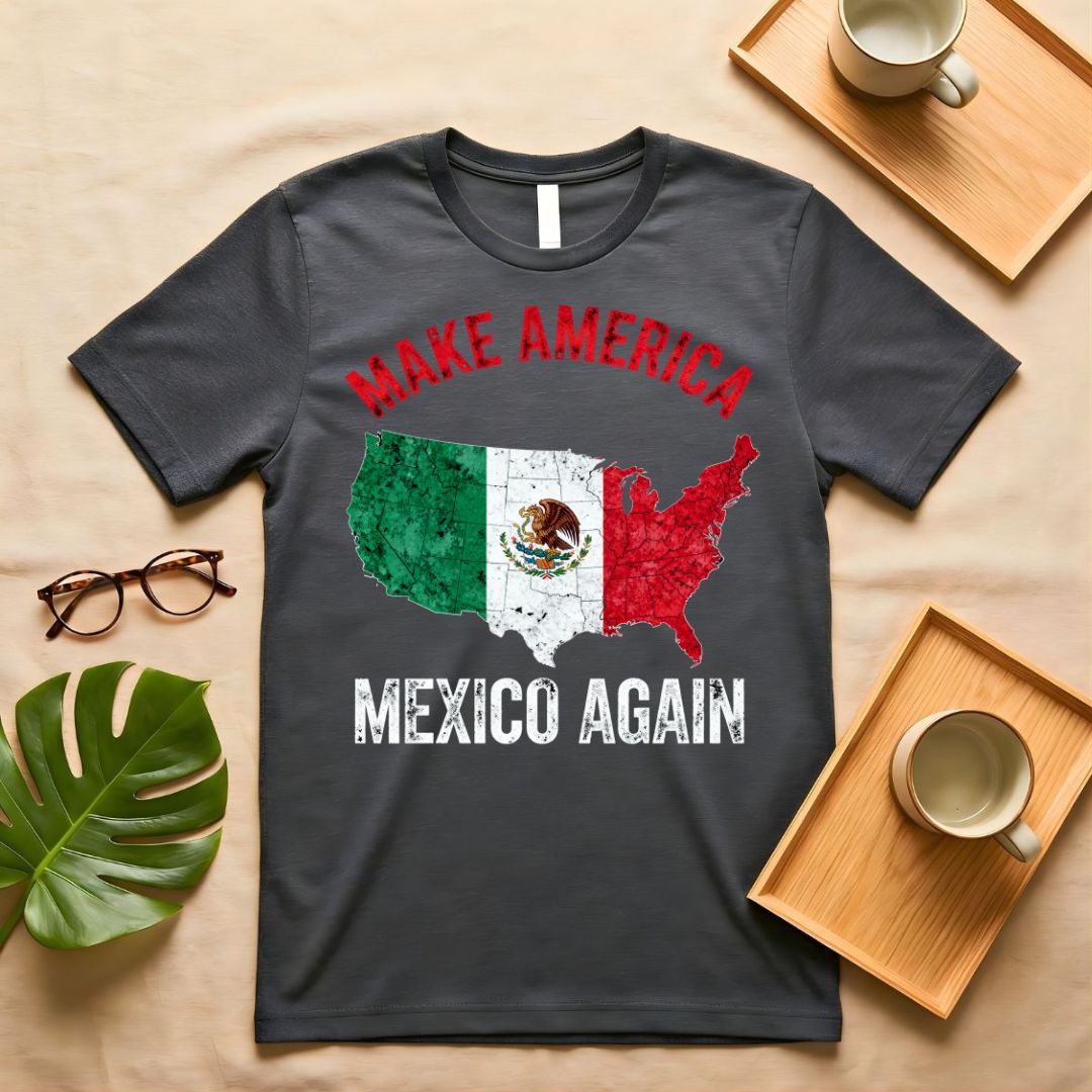 Make America Mexico Again Parody Political Meme T-Shirt