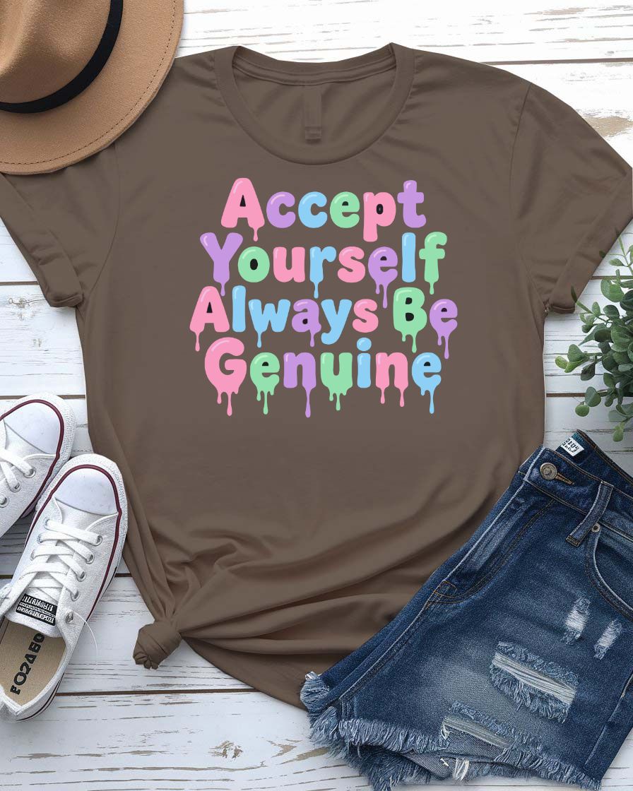Accept yourself always be genuine tee blooming flower phrase