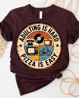 Adulting is hard pizza is easy funny t-shirt front view