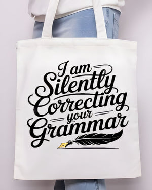 I am Silently Correcting Your Grammar" Funny Tote Bag