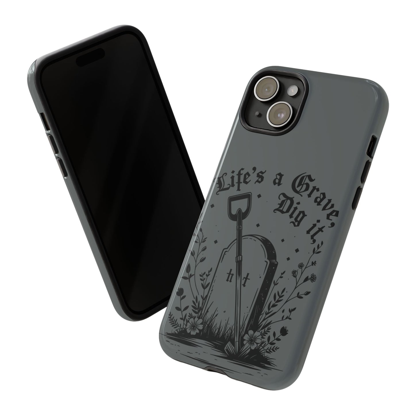 Life is a Grave Dig it  IPhone Case By Memez Store
