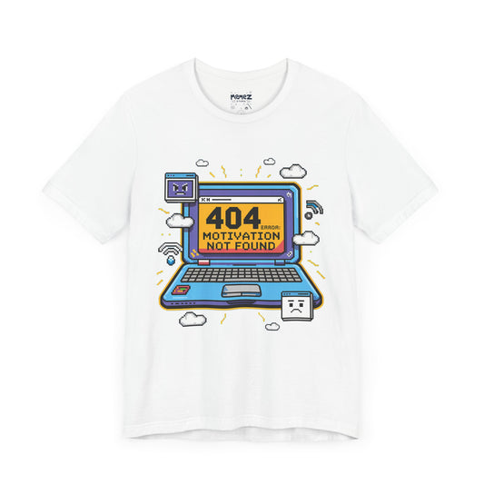 Funny 404 Error Motivation Not Found Tee