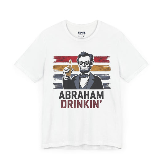 Abraham Drinkin Parody Meme Tee By Memez Store