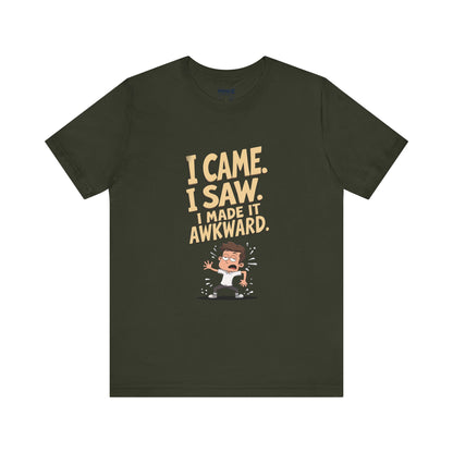 I came Saw I amde Awkward Funny Meme Tee By Memez Store