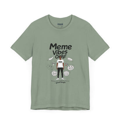 Meme Vibes Only FUnny Meme Tee By Memez Store