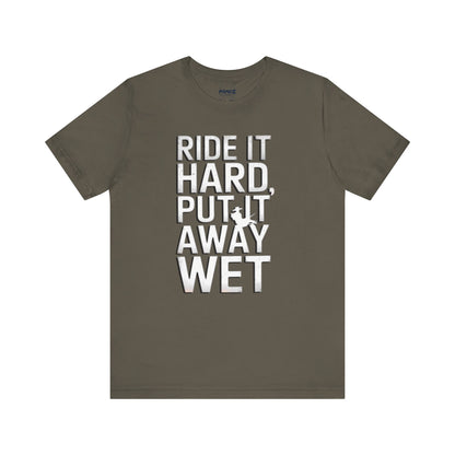 Ride It Hard Put it away Wet a Funny Typorgraphical Tee By Memez Store
