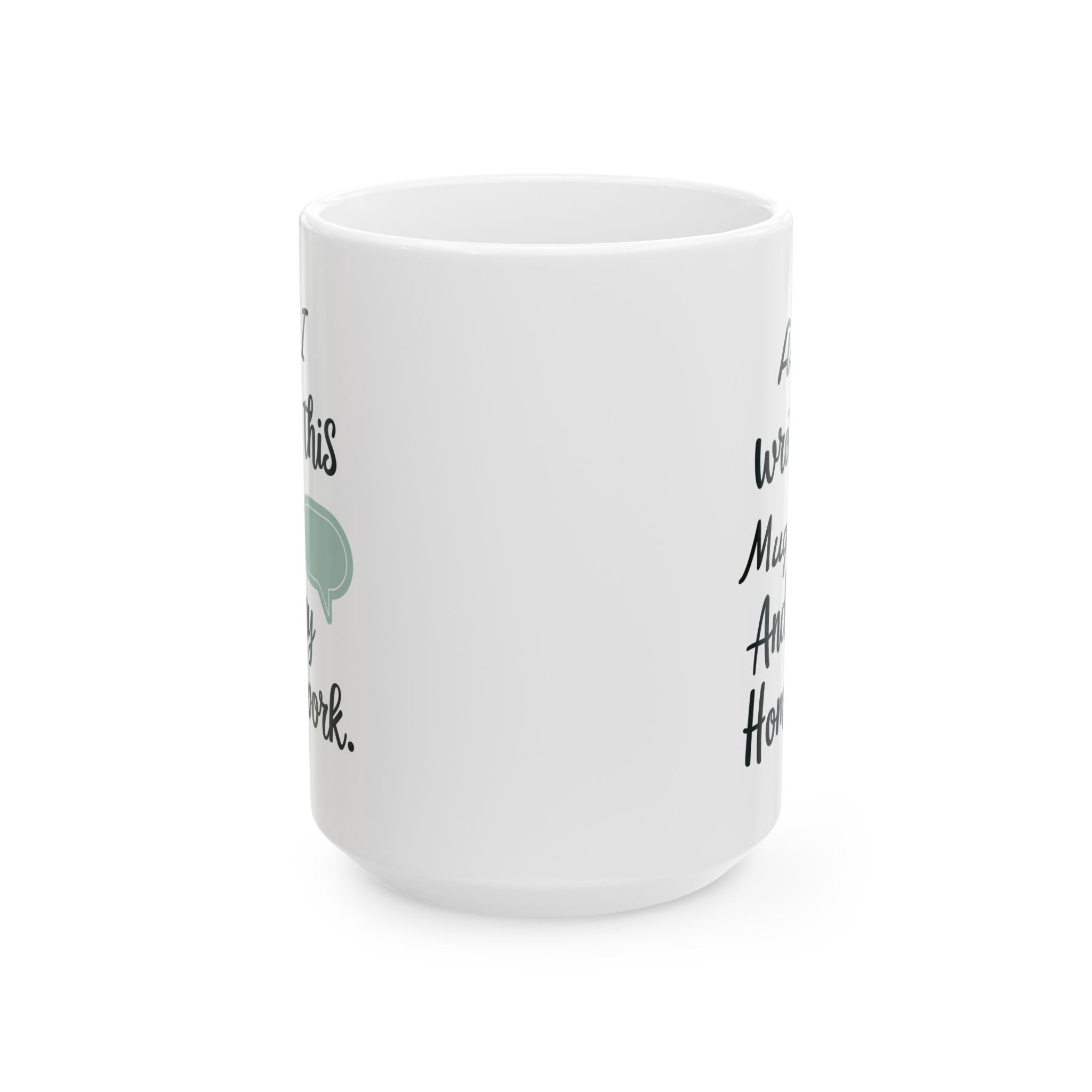 A. I wrote this Mug  funny and meme Mug by Memez store