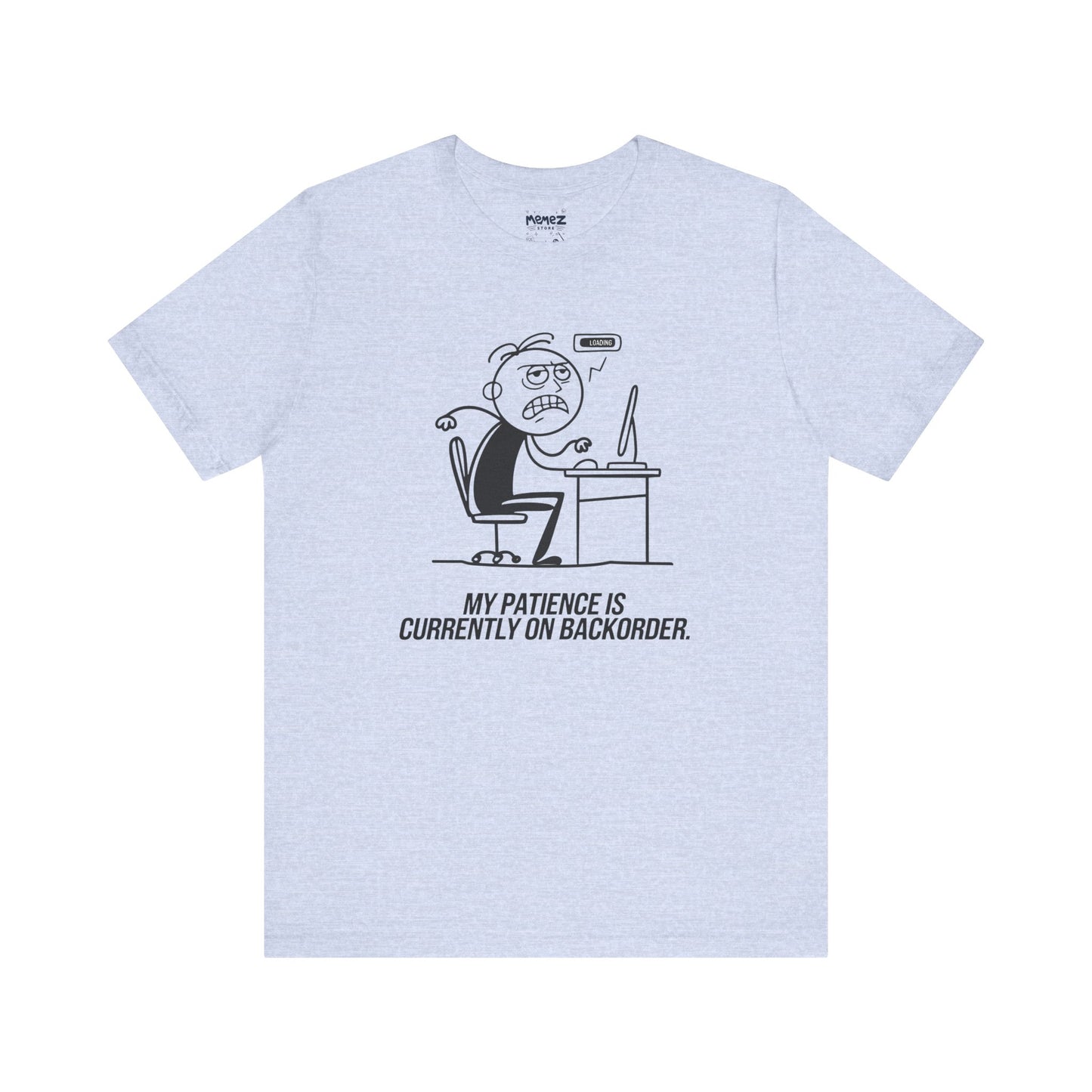 My Patience is currently on Backorder Funny Doodle Office Polictis Tee By Memez Store