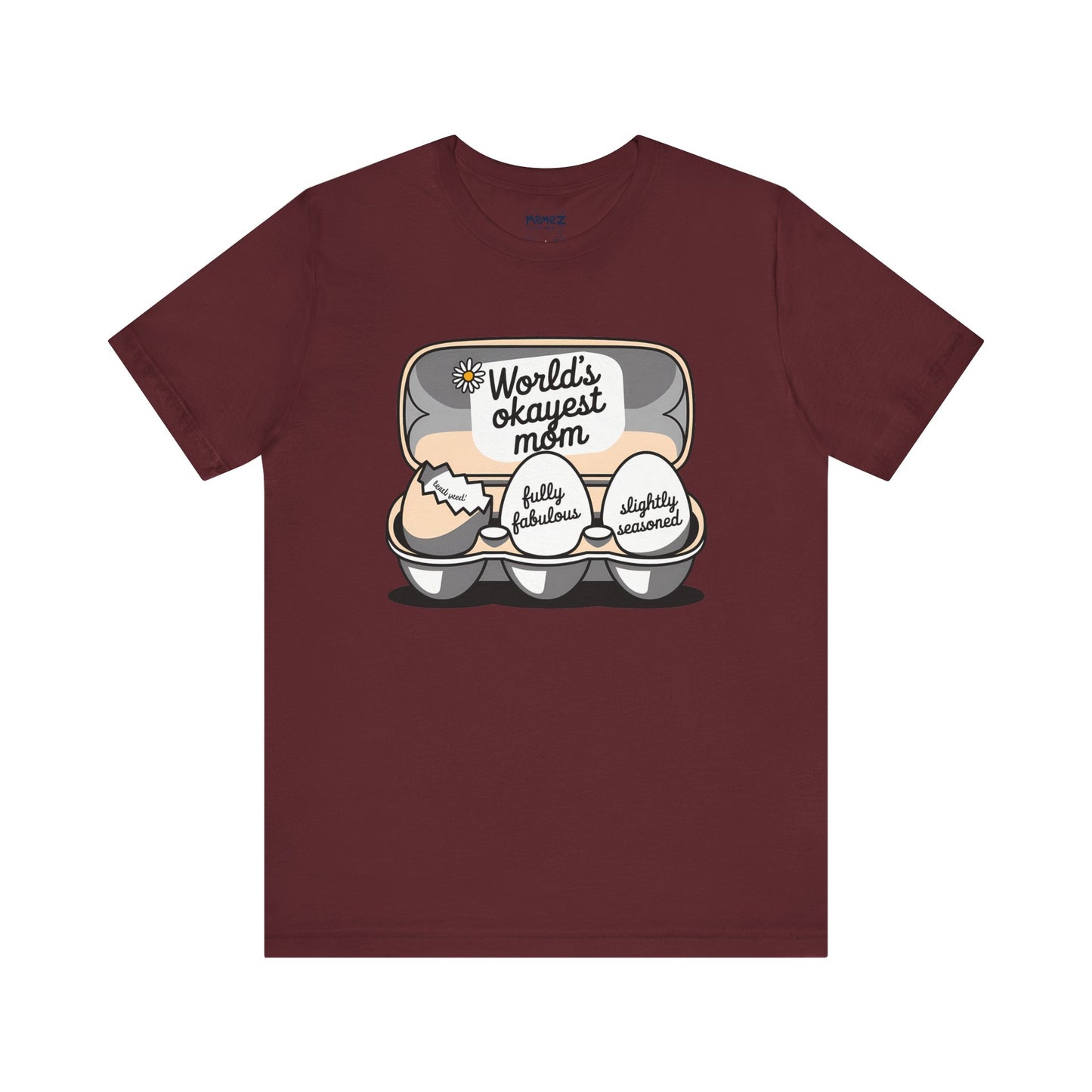 Mother's Day Funny Tee By Memez Store