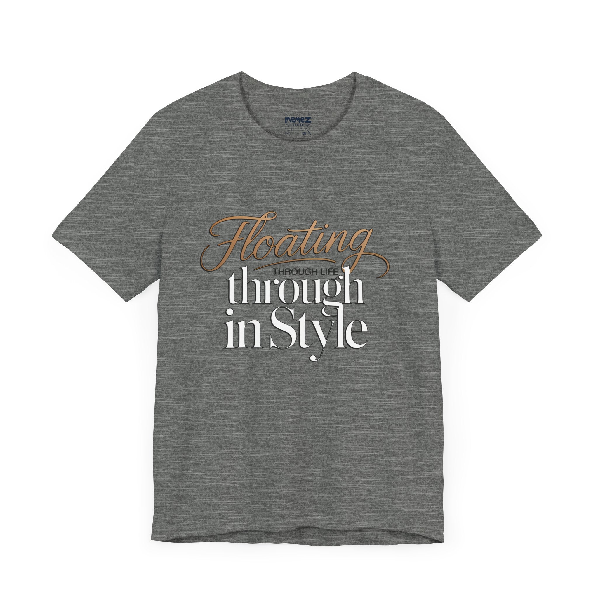 Floating Through In Style a Typography Tee Unisex Jersey Short Sleeve