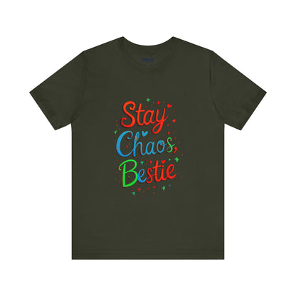 Stay Chaos Bestie FFunny Typographical Tee By Memez Store