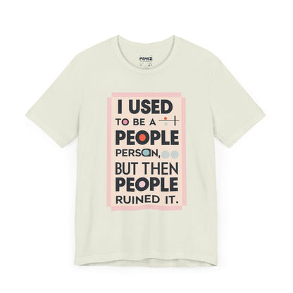 Meme Tee - Unisex Jersey Short Sleeve Tee - I Used to Be A Person By Memez Store