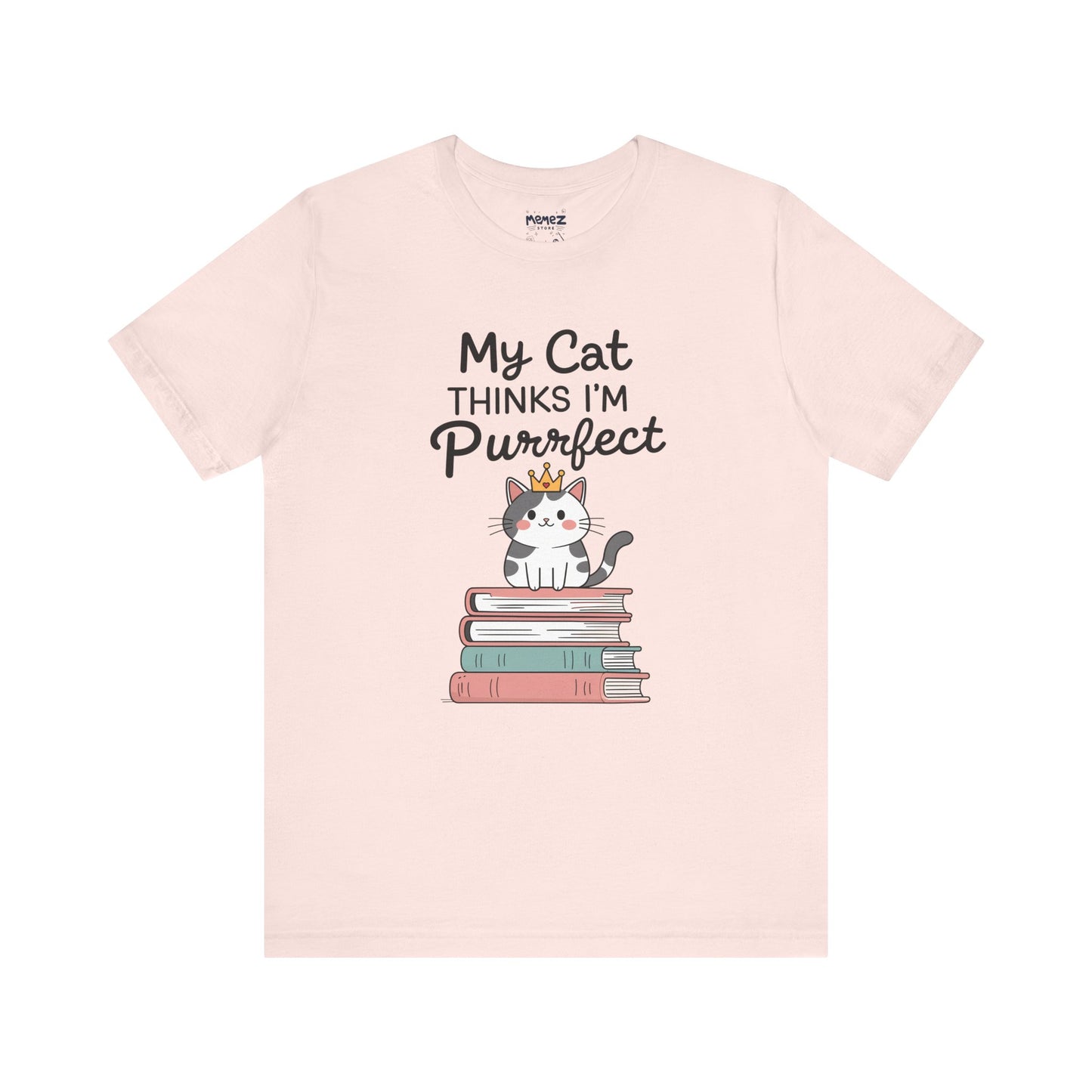 My Cat Thinks I am Purfect Funny Meme Tee by Memez Store