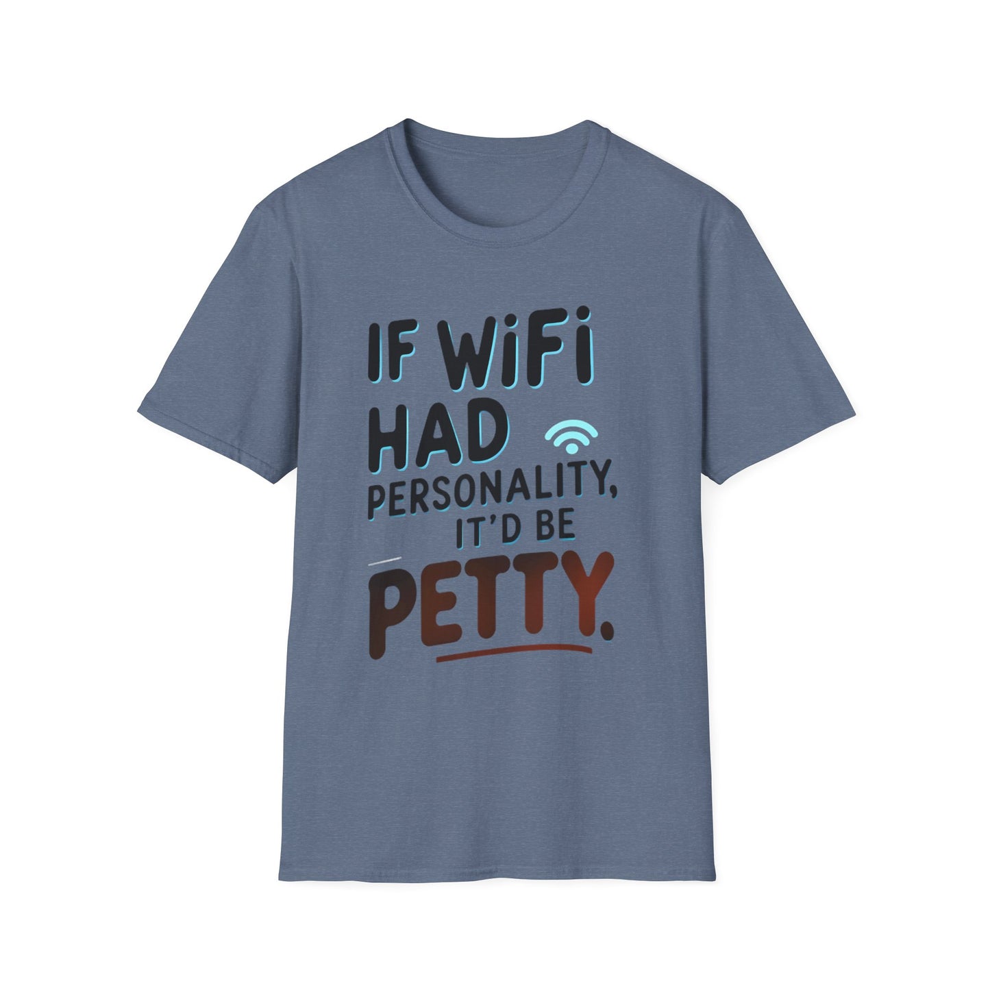 Petty WIFI Unisex T-Shirt Meme and Funny By Memez Store