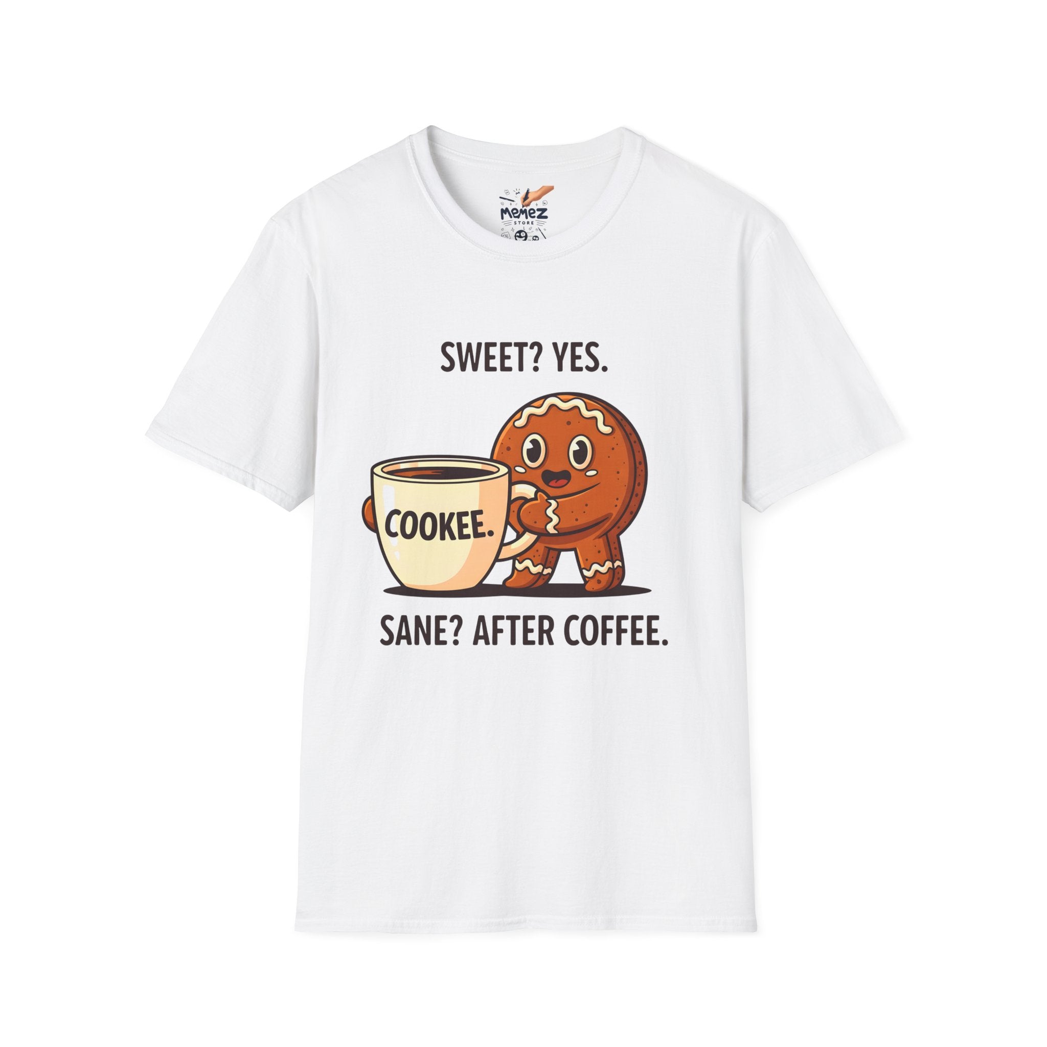 Sweet Cookie After Coffee Meme Tee