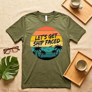 Let's Get Ship Faced Nautical Drinking Pun T-Shirt