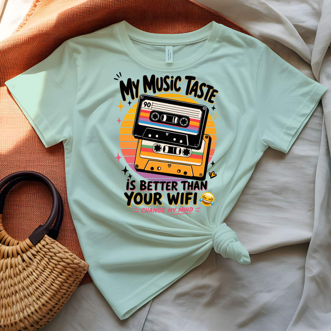 My Music Is Better Than Your WiFi T-Shirt with bold statement typography
