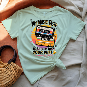 My Music Is Better Than Your WiFi T-Shirt with bold statement typography