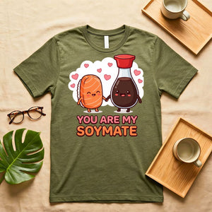 You are Soya Mate Vegan Pun T-Shirt for Friends