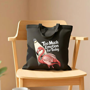 "Too Much Emotion for Today" Relatable Mental Health Tote Bag
