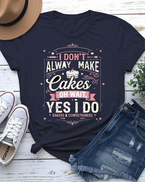 I dont make cakes tee muddy hiking boots phrase