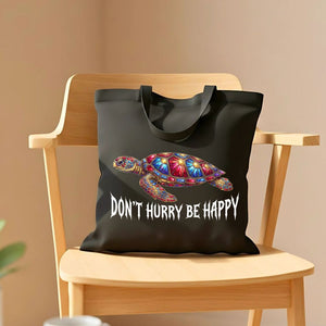 "Don't Hurry Be Happy" Relaxed Message Cotton Canvas Tote Bag