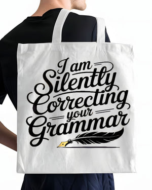 I am Silently Correcting Your Grammar" Funny Tote Bag