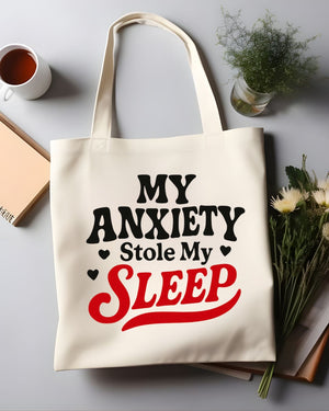 My Anxiety Stole My Sleep Funny Relatable Tote Bag