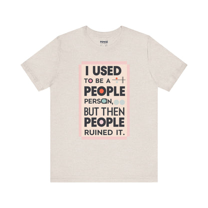 Meme Tee - Unisex Jersey Short Sleeve Tee - I Used to Be A Person By Memez Store