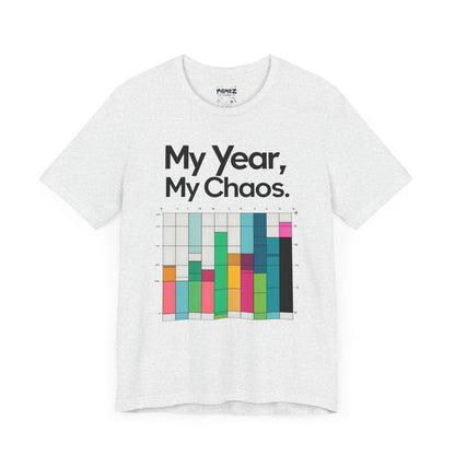 My Year My Chaos a Funny & Meme unisex T-shirt By Memez Store