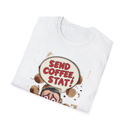Send Coffee Stat Unisex T-Shirt Meme and Funny By Memez Store