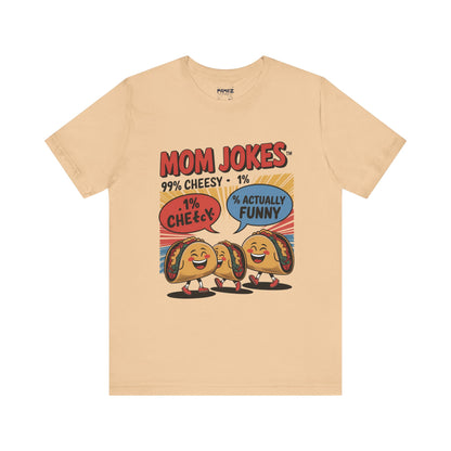 Mom Jokes Funny Meme Tee By Memez Store