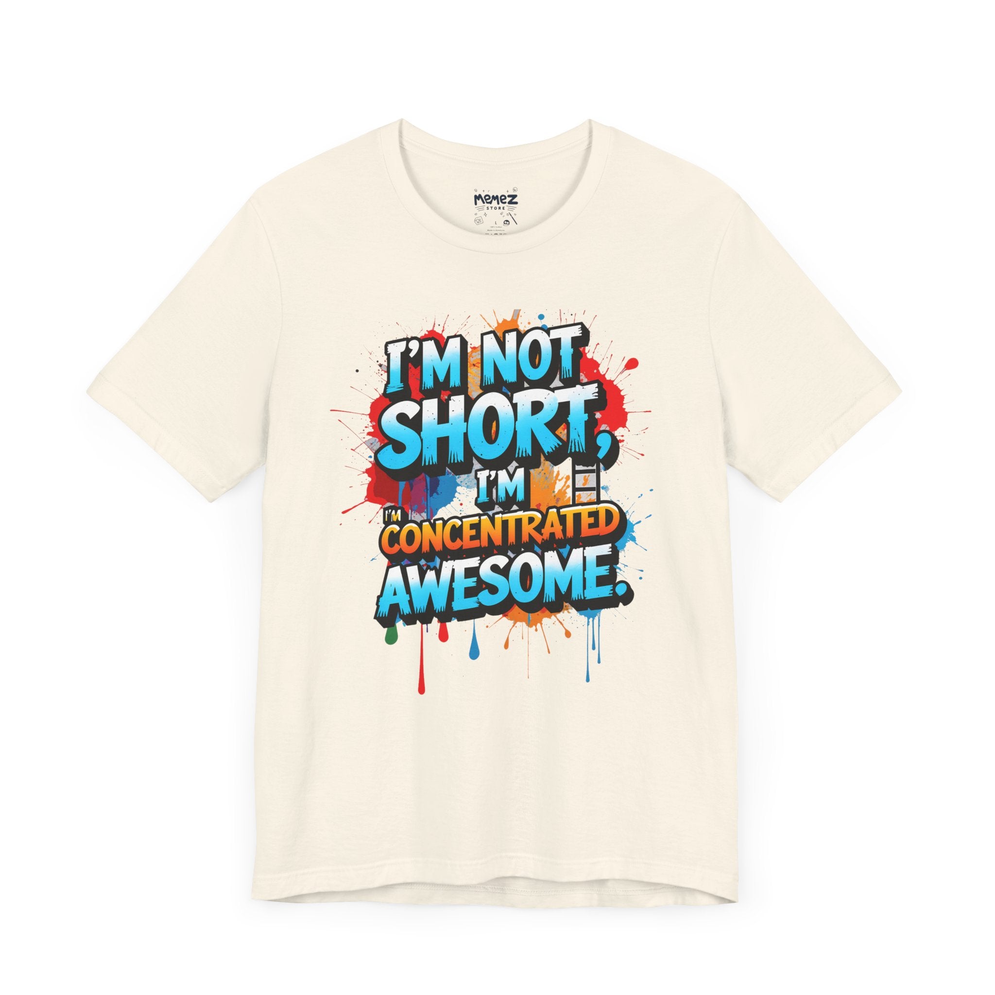 Short Sleeve Tee - i am not short i am concentrated Awesome