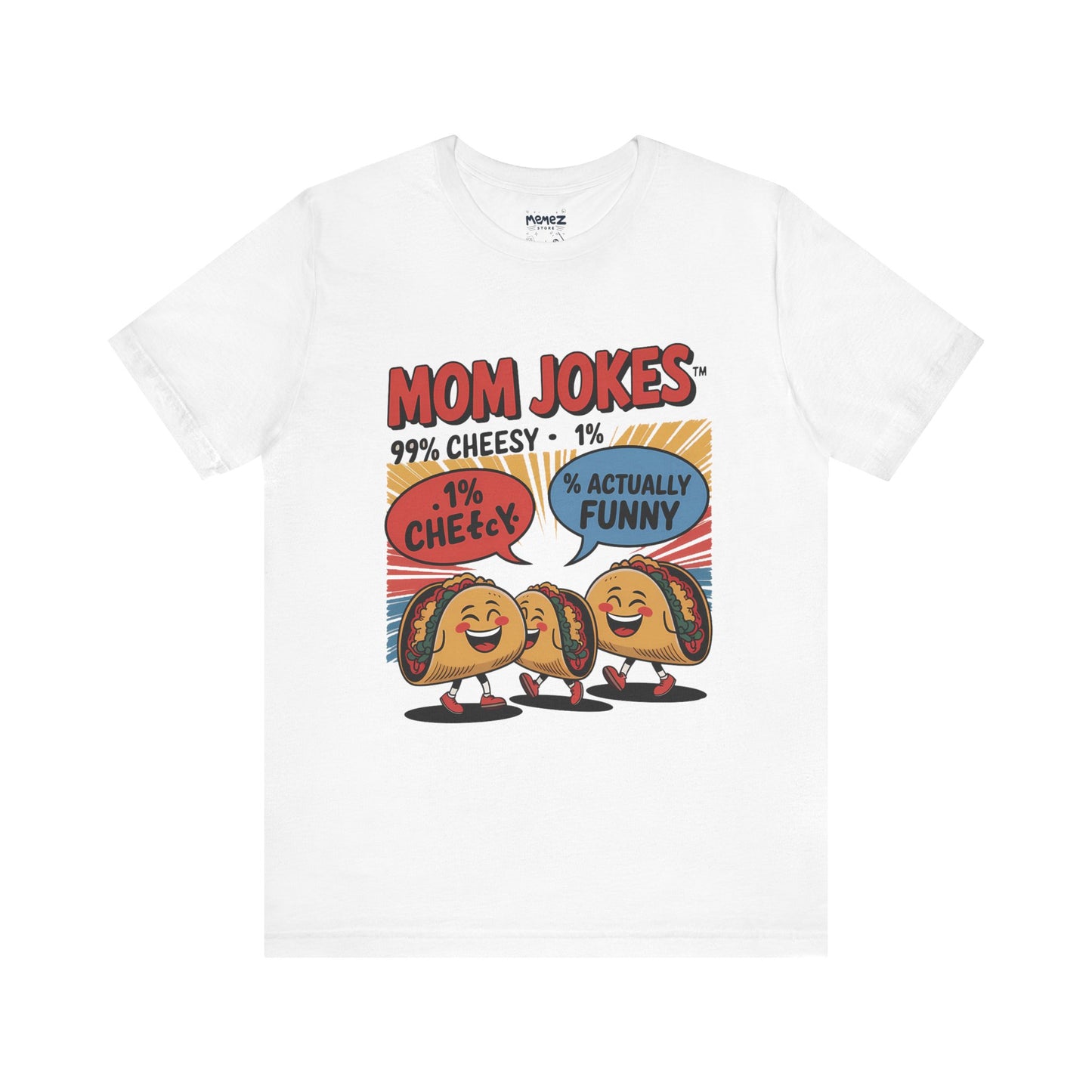 Mom Jokes Funny Meme Tee By Memez Store