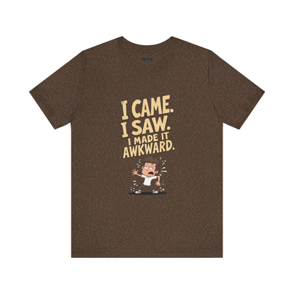 I came Saw I amde Awkward Funny Meme Tee By Memez Store