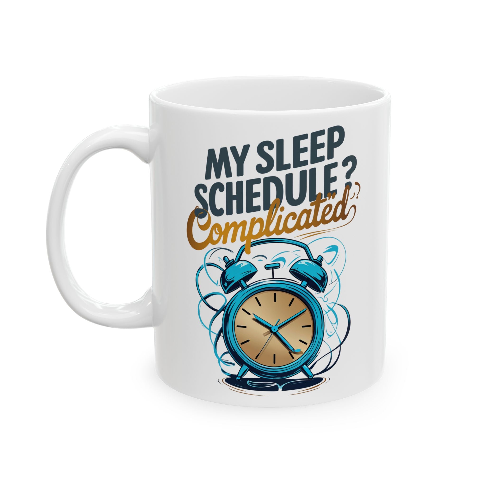 My Sleep Schedule is Complecated  funny and meme Mug by Memez store