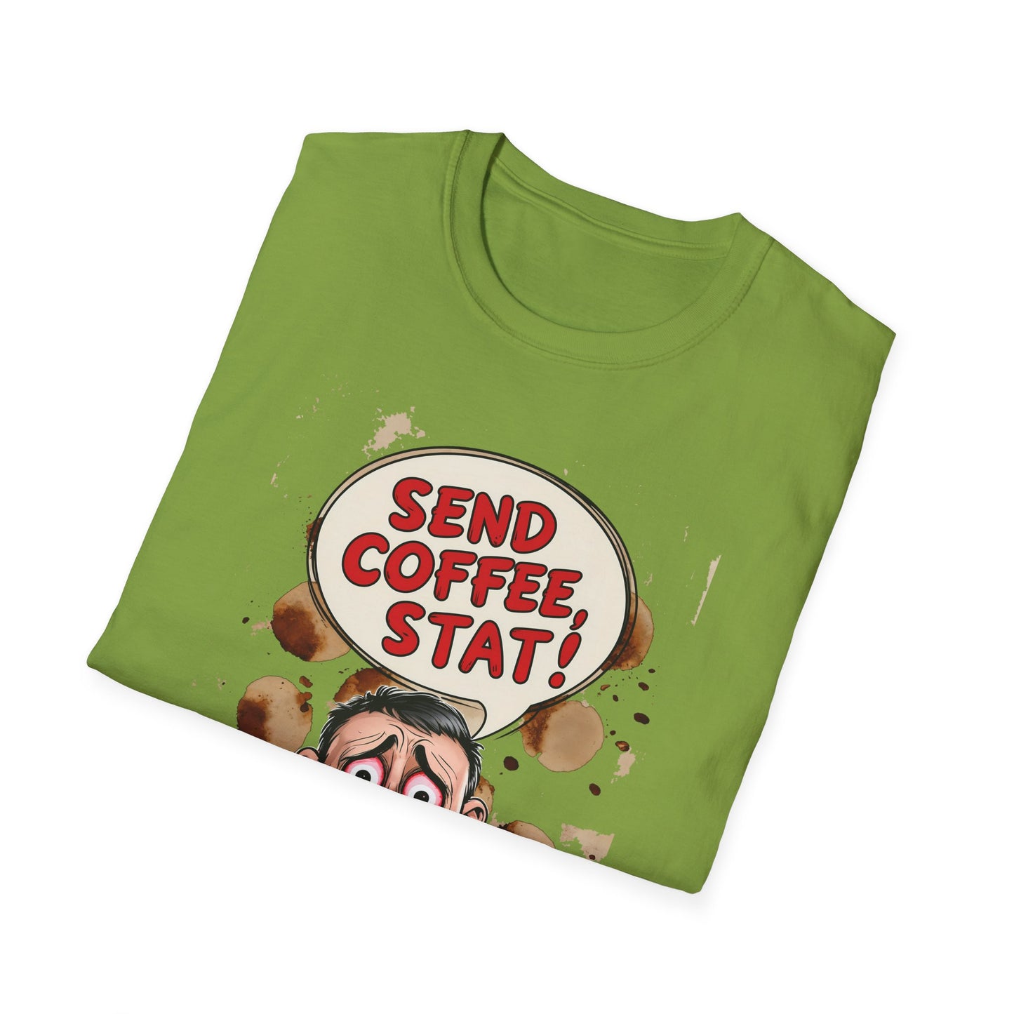 Send Coffee Stat Unisex T-Shirt Meme and Funny By Memez Store