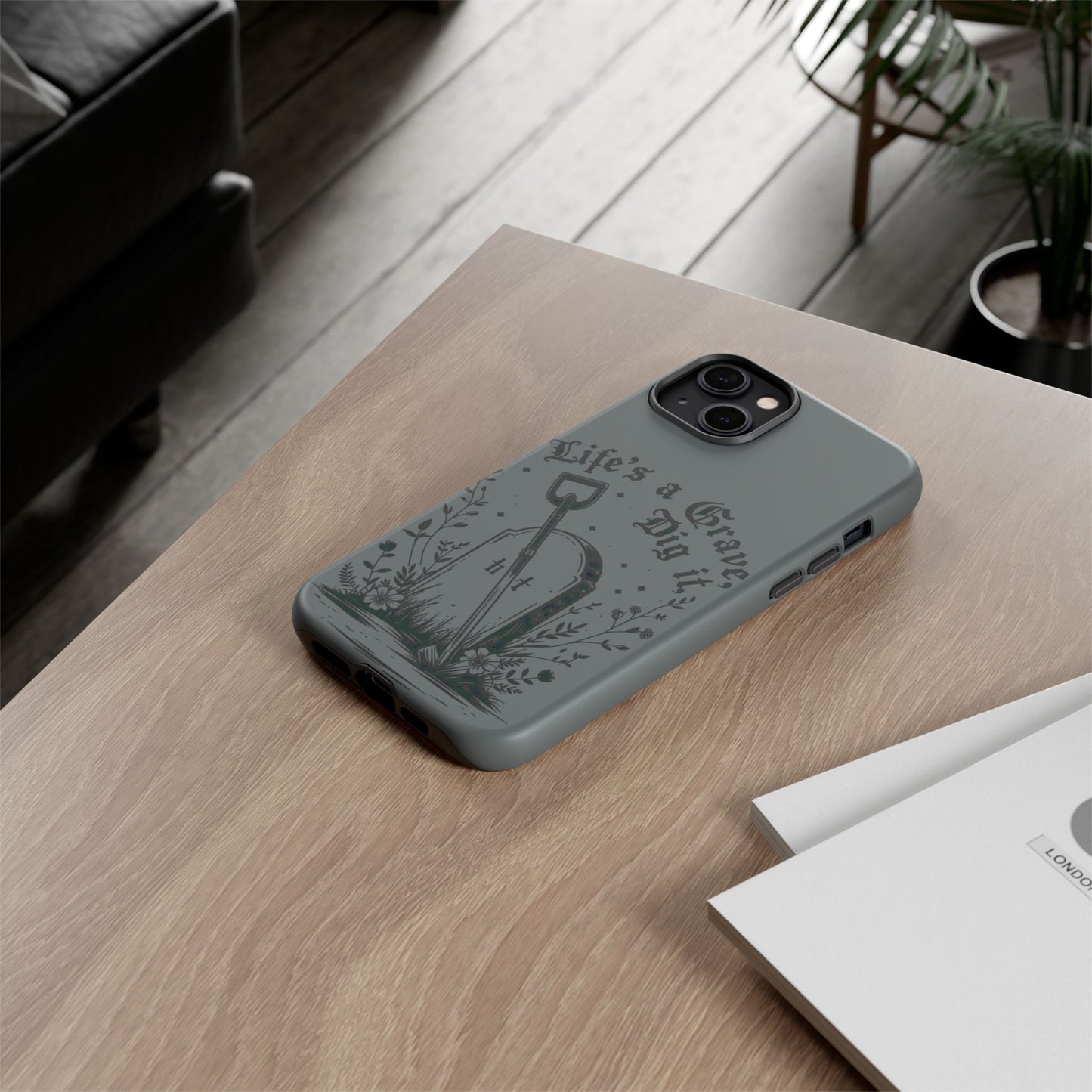 Life is a Grave Dig it  IPhone Case By Memez Store
