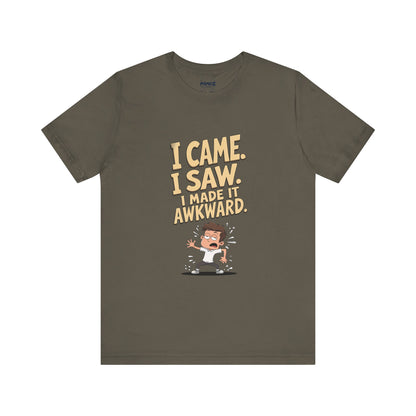 I came Saw I amde Awkward Funny Meme Tee By Memez Store