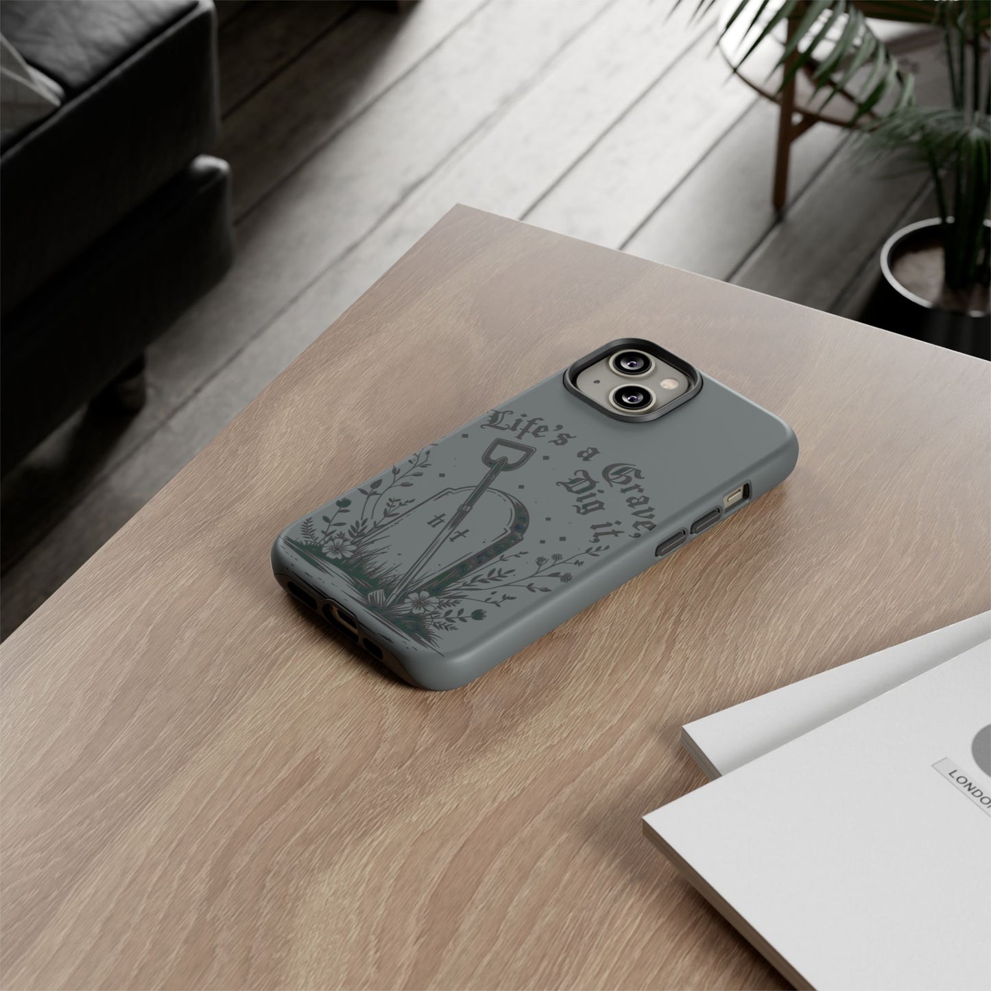 Life is a Grave Dig it  IPhone Case By Memez Store